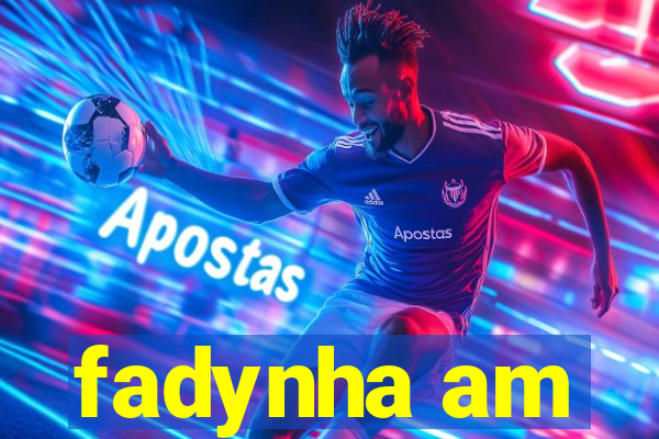 fadynha am